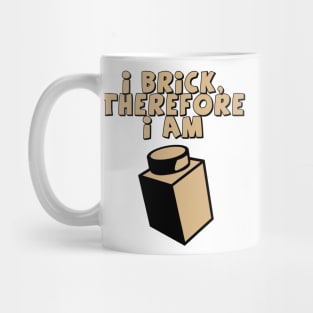 I Brick, Therefore I am Mug